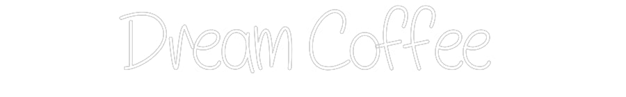 Design Your Own Sign Dream Coffee