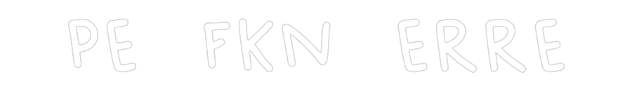 Design Your Own Sign PE FKN ERRE