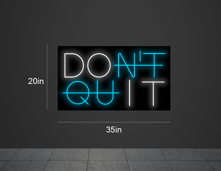 35Inch wide customized "Don't Quit" led neon sign inquiry