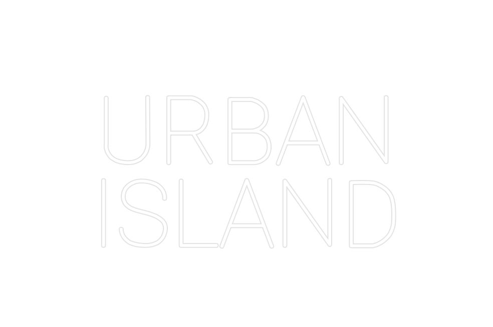 Custom Neon: URBAN
ISLAND