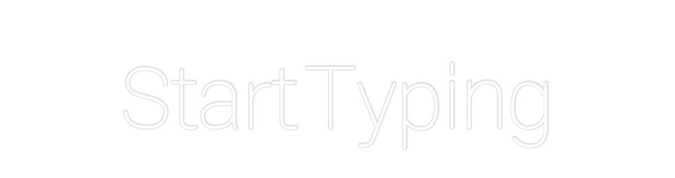 Custom Neon: Start Typing