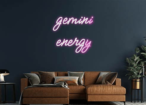 Design Your Own Sign gemini
energy
