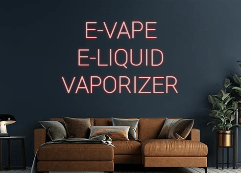 Design Your Own Sign E-VAPE
E-LIQ...