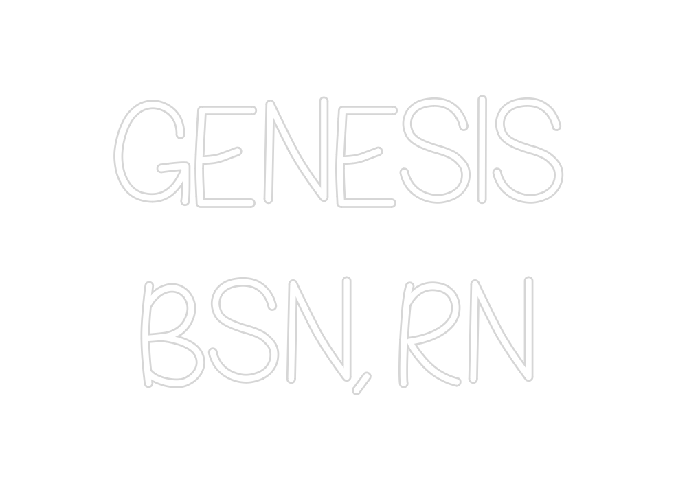 Design Your Own Sign Genesis
BSN, RN