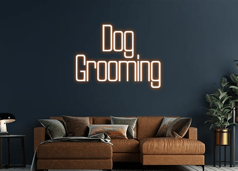 Design Your Own Sign Dog
Grooming