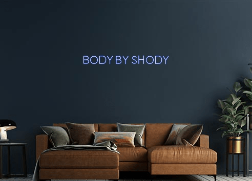 Design Your Own Sign BODY BY SHODY