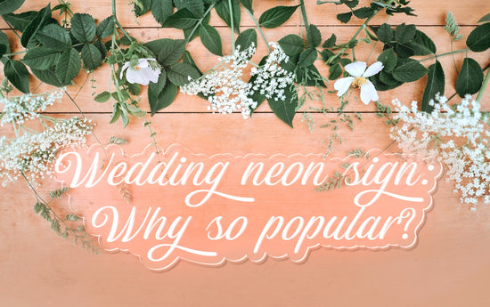 Wedding Neon Sign: Why So Popular?