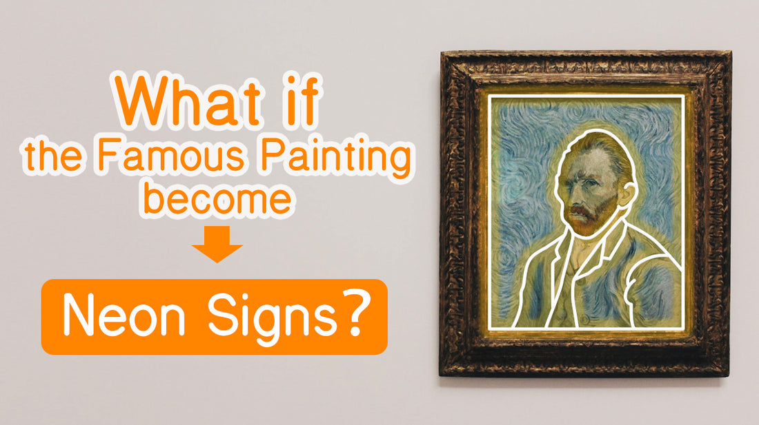 What if the Famous Painting Become Neon Signs?