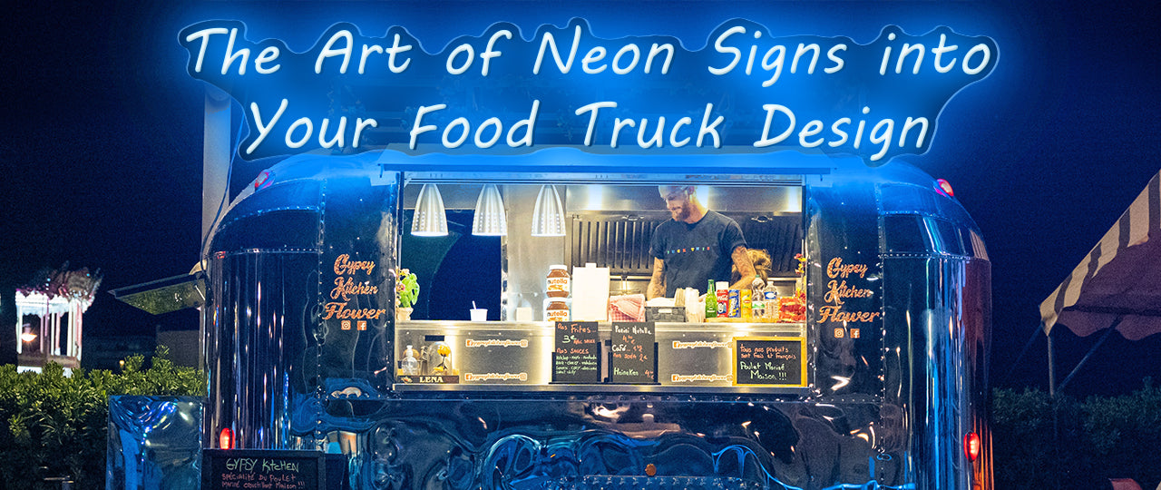 The Art of Neon Signs into Your Food Truck