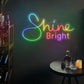 Multicolor "Shine Bright" Words FloWill LED Neon Sign