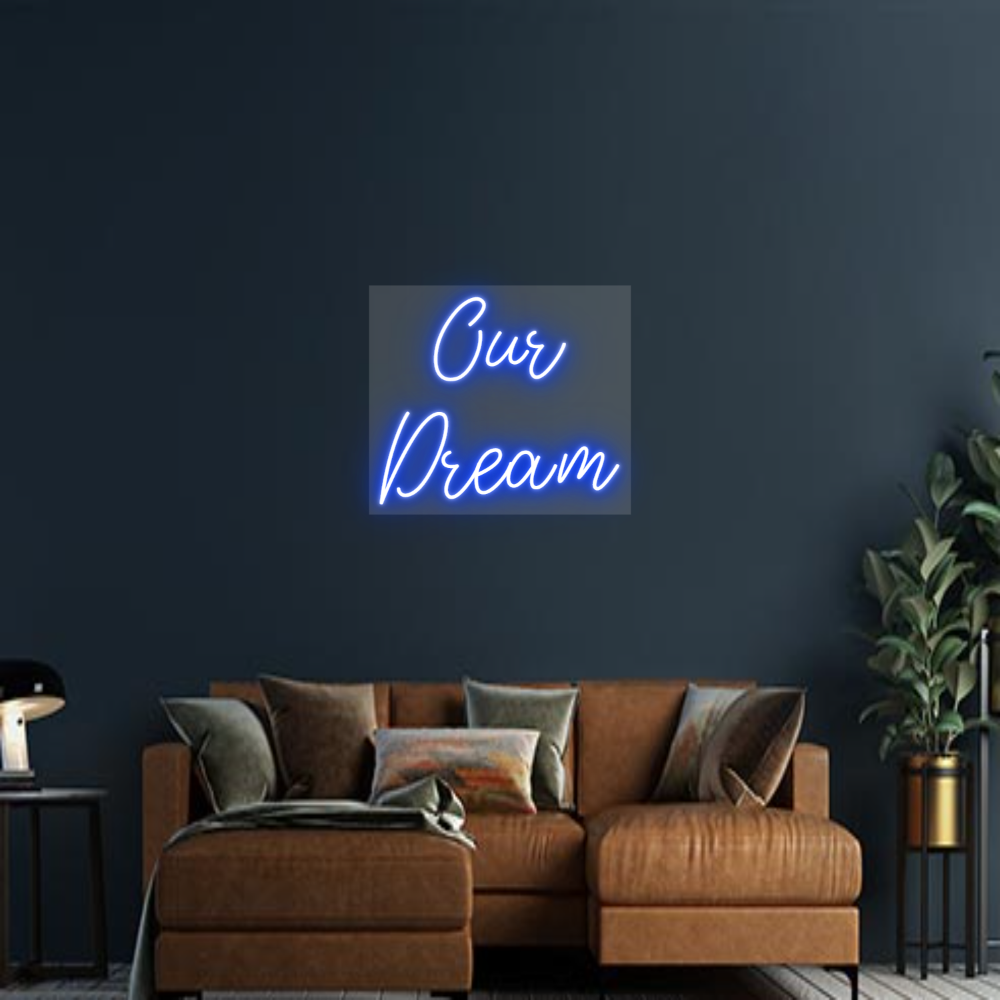 Design Your Own Sign Our
Dream