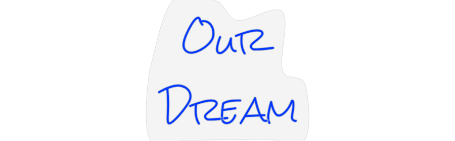 Design Your Own Sign Our
Dream