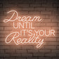 "Dream UNTIL IT&