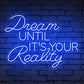 "Dream UNTIL IT&
