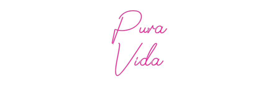 Design Your Own Sign Pura
Vida