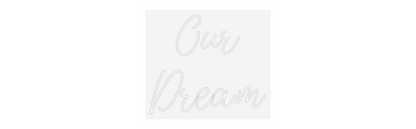 Design Your Own Sign Our
Dream
