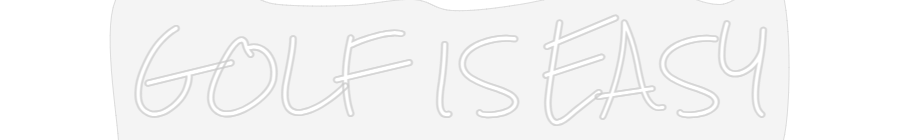 Design Your Own Sign GOLF IS EASY