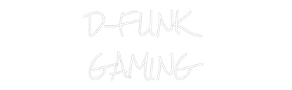 Design Your Own Sign D-FUNK 
GAMING