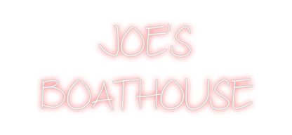 Design Your Own Sign JOE'S
BOATHOUSE