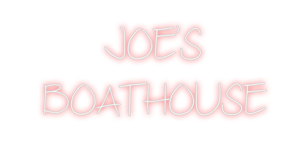 Design Your Own Sign JOE'S
BOATHOUSE