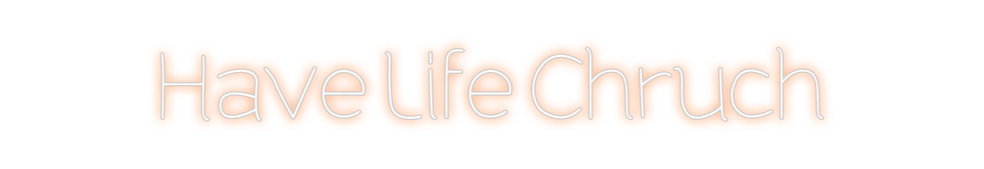 Design Your Own Sign Have Life Chr...