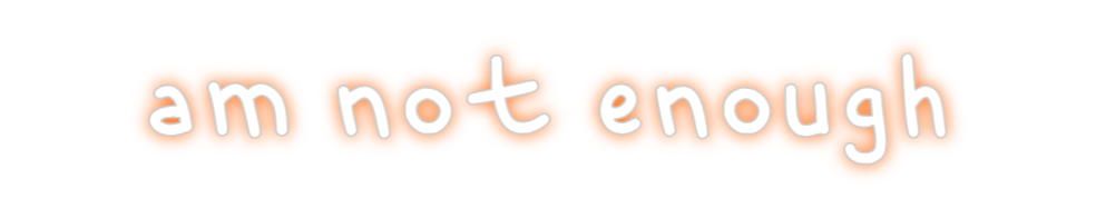 Design Your Own Sign am not enough