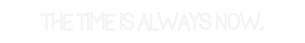 Design Your Own Sign the time is a...