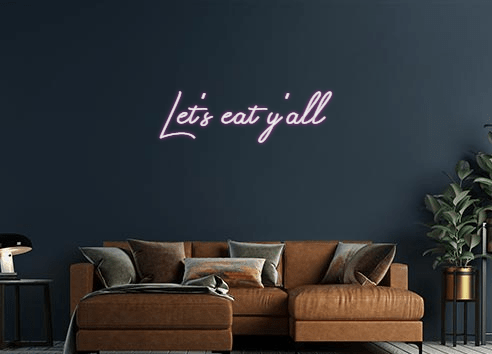 Design Your Own Sign Let's eat y'all