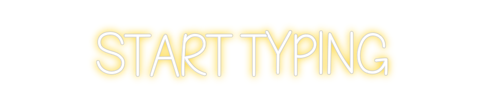 Design Your Own Sign Start Typing