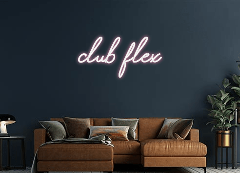 Design Your Own Sign club flex