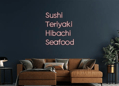 Design Your Own Sign Sushi
Teriyak...