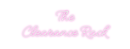 Design Your Own Sign The
Clearance...