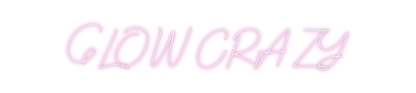 Design Your Own Sign GLOW CRAZY