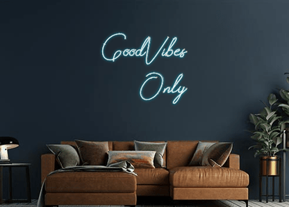 Design Your Own Sign GoodVibes
Only