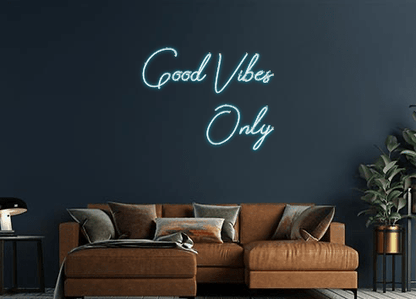 Design Your Own Sign Good Vibes
Only