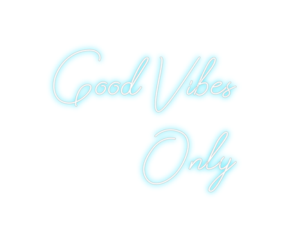 Design Your Own Sign Good Vibes
Only