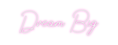 Design Your Own Sign Dream Big