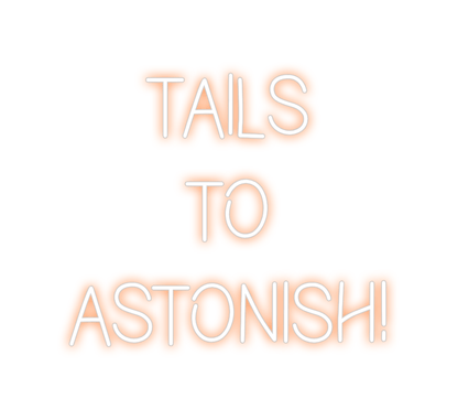 Design Your Own Sign Tails
to
Asto...