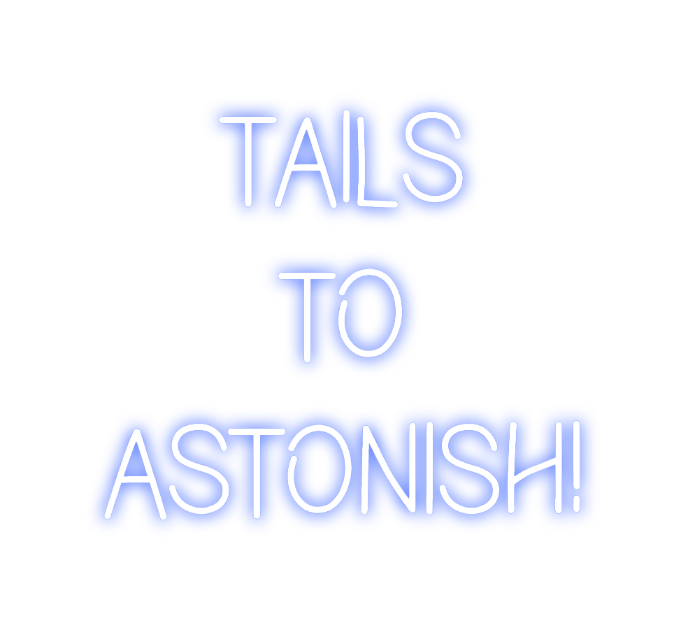 Design Your Own Sign Tails
to
Asto...