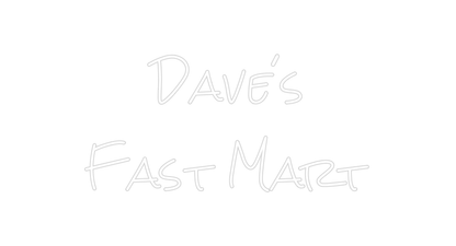 Design Your Own Sign   Dave’s
Fast...