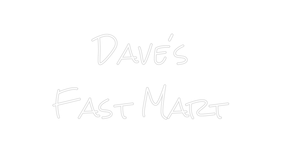 Design Your Own Sign   Dave’s
Fast...