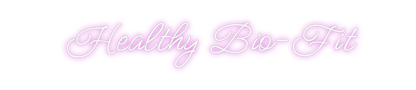 Design Your Own Sign Healthy Bio-Fit