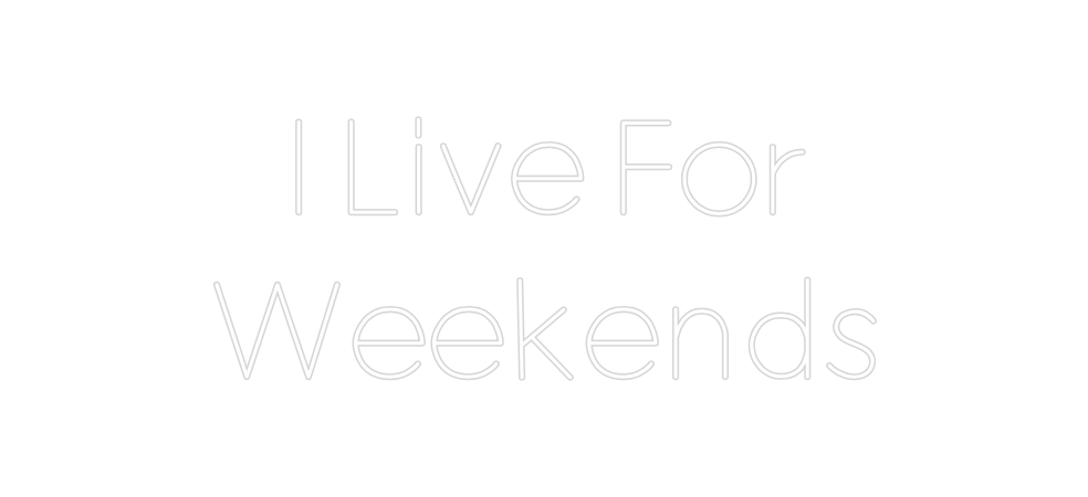 Design Your Own Sign I Live For 
W...