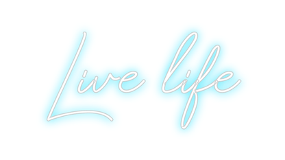 Design Your Own Sign Live life