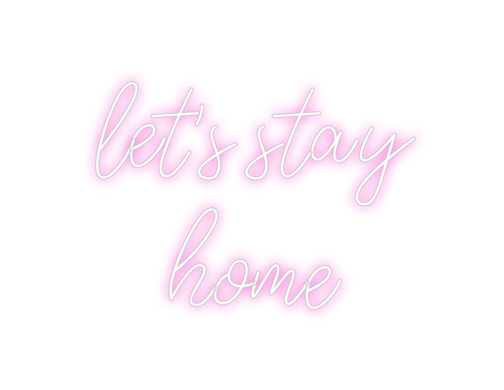 Design Your Own Sign let's stay
home