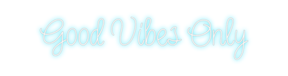 Design Your Own Sign Good Vibes Only