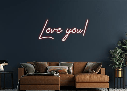 Design Your Own Sign Love you!