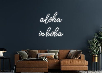 Design Your Own Sign aloha
in boba