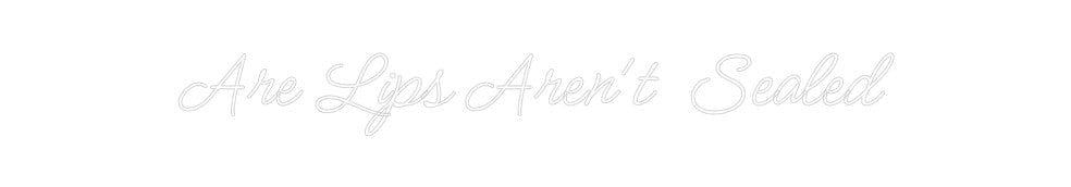 Design Your Own Sign Are Lips Aren...