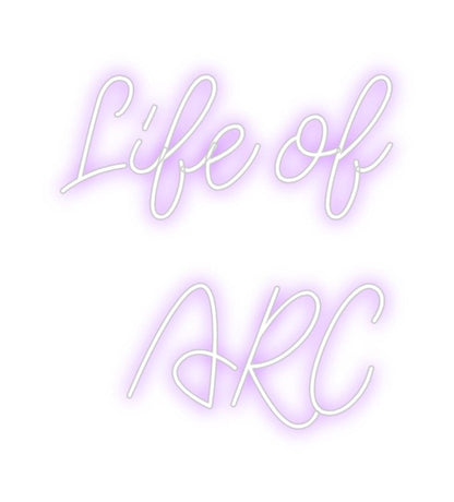 Design Your Own Sign Life of
ARC